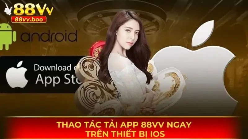 Tải App 88vv 2 Thao tác tải app 88vv ngay trên thiết bị Android